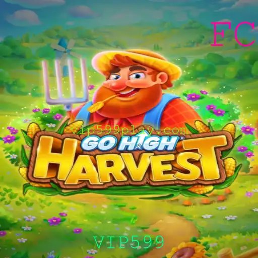 Descubra o Fascinante Mundo do GoHighHarvest e as Regras do Jogo com VIP599