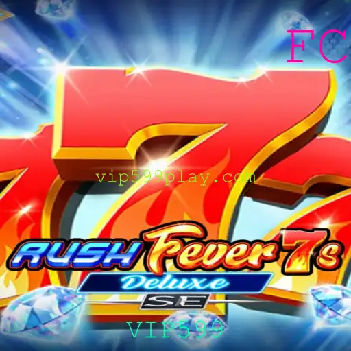 Descubra o Fascinante Mundo de RushFever7sDeluxeSE com VIP599